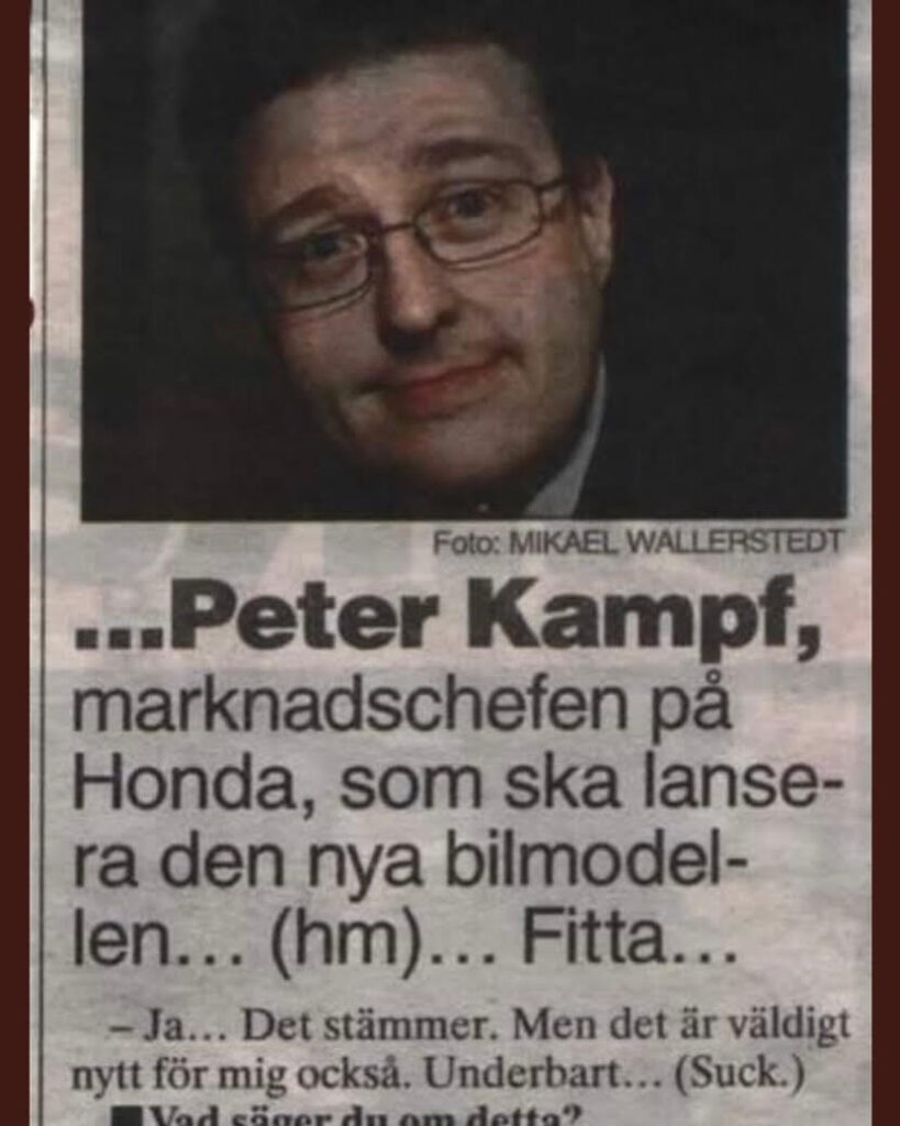 Peter Kampf var tydligen marknadschef för Honda i Sverige när det begav sig. Han verkar tycka att det hela var lite pinsamt, men han bekräftar att det var just namnet Hona Fitta som var tilltänkt.